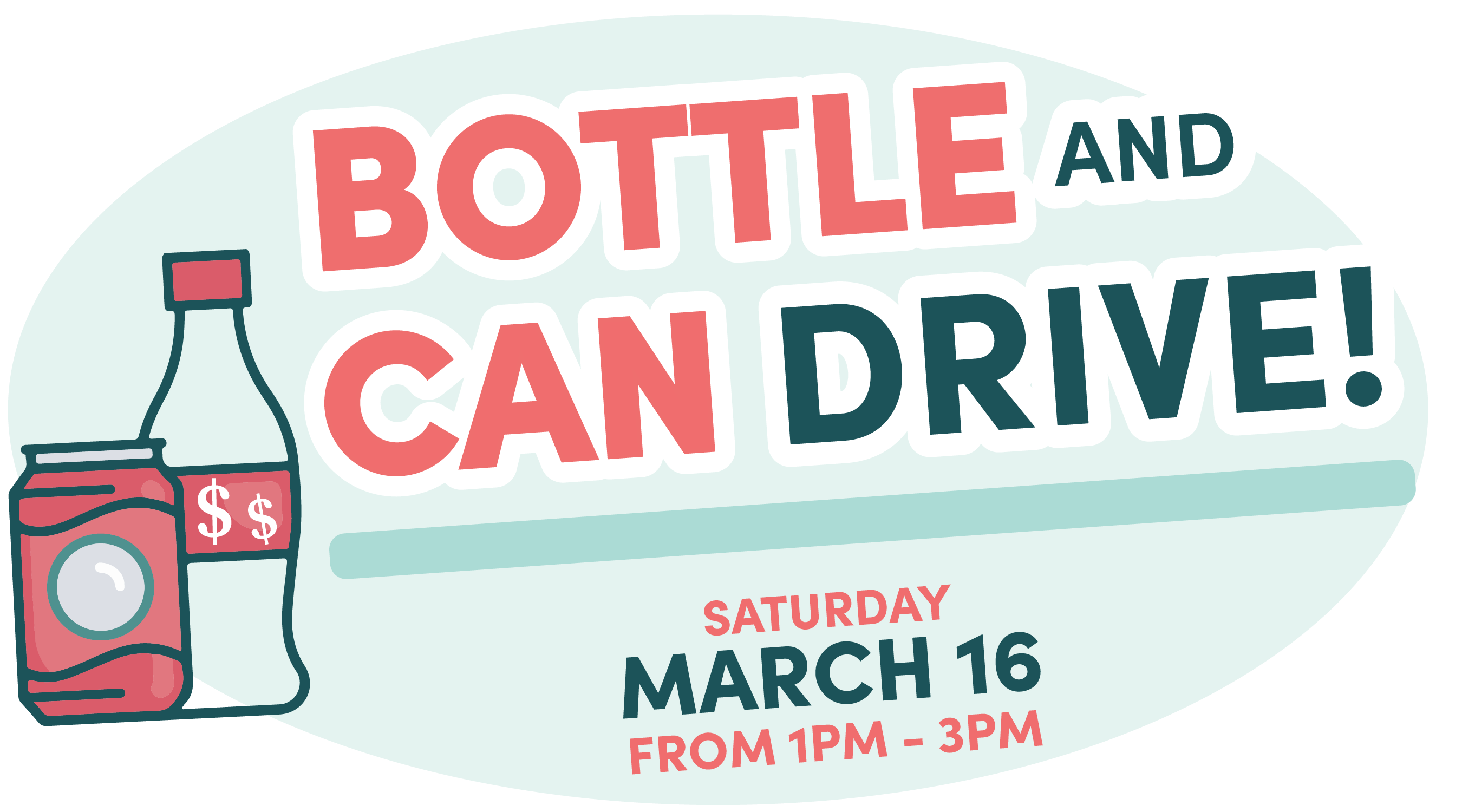Bottle and Can Drive - March 16 from 1PM-3PM