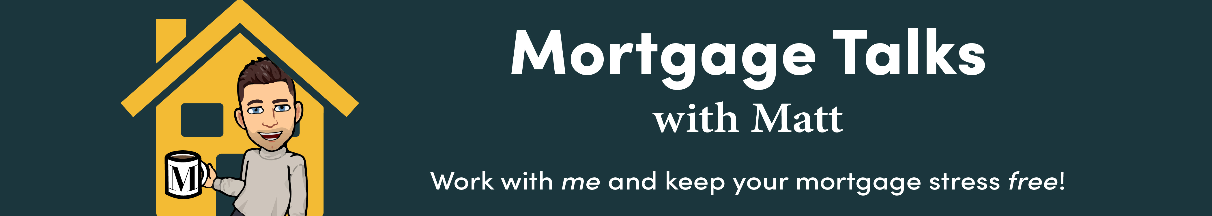 Mortgage talks with Matt